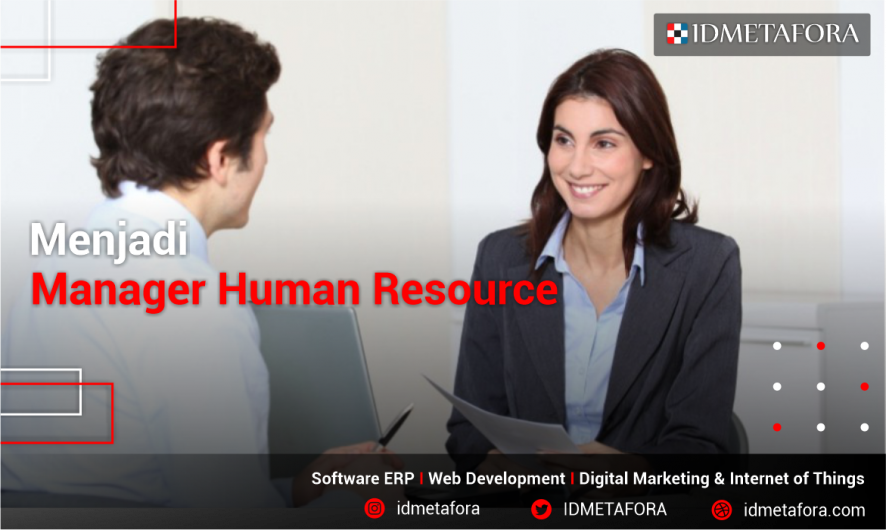 Apa Itu Manager Human Resource ?  Kenali Tipsnya Menjadi Manager Human Resource Yang Baik