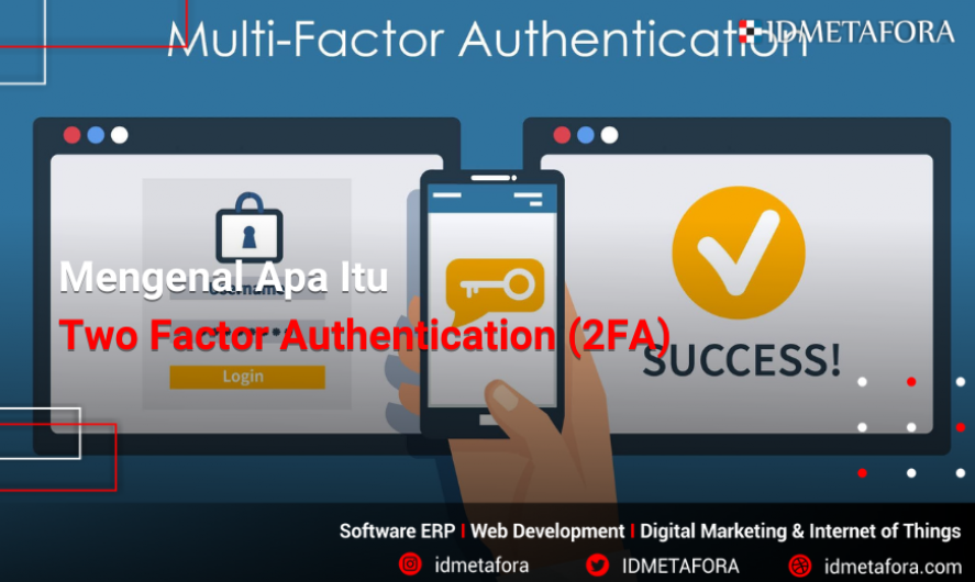 Apa Itu Two Factor Authentication (2FA) ? Mengapa 2FA  Dibutuhkan bagi Website