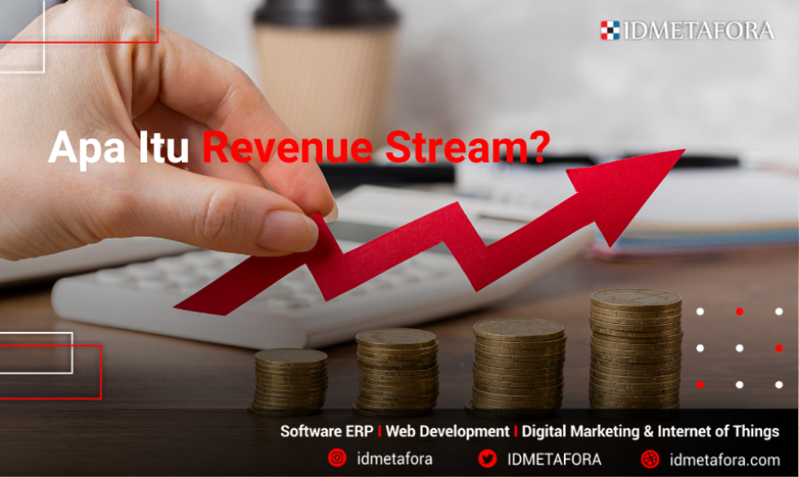 Definisi Revenue Stream dan Contoh Penerapan Revenue Stream dalam Bisnis