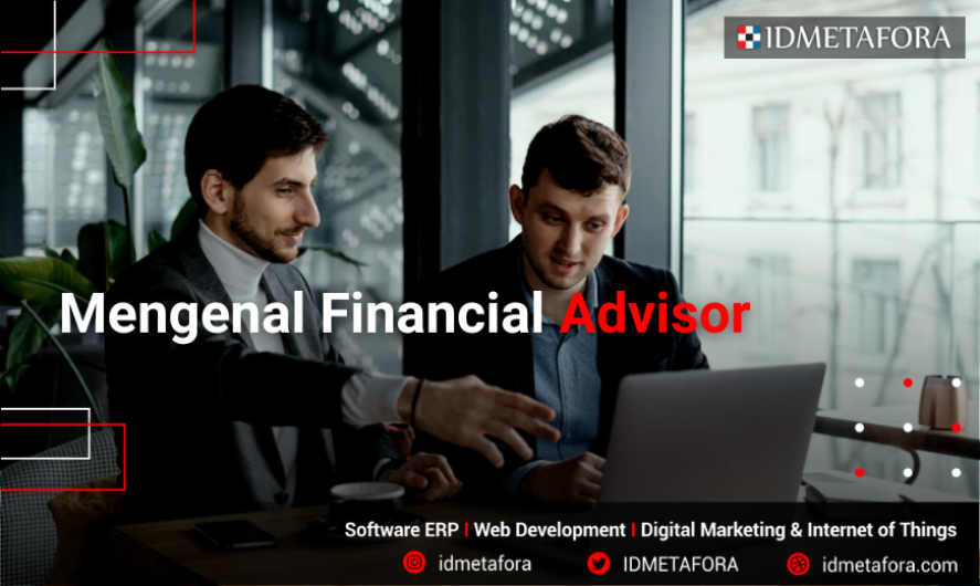 Financial Advisor: Pengertian, Kelebihan, Kekurangan dan Tips Memilihnya