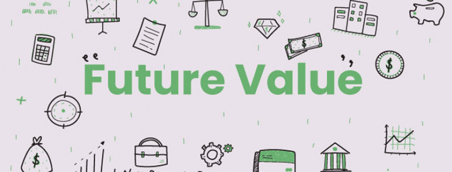 Future Value: Pengertian dan Cara Mudah Cara Menghitungnya