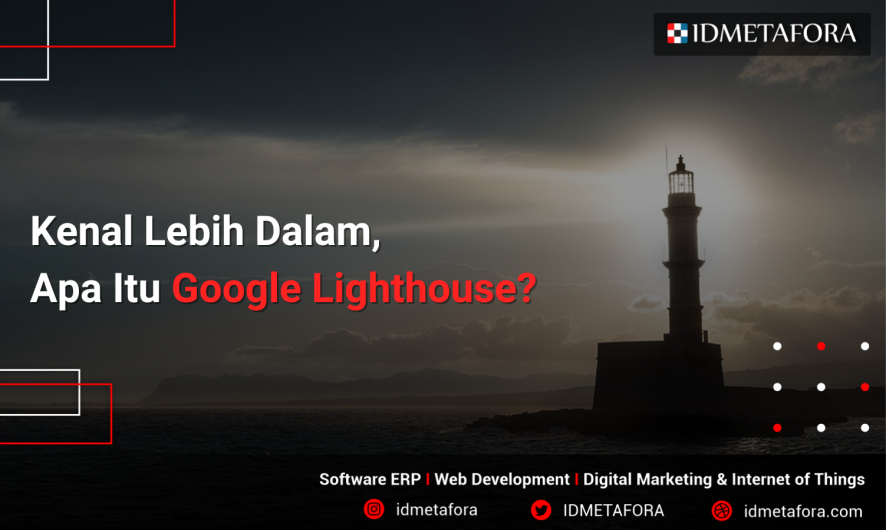 Kenali Google Lighthouse! Tools Audit Untuk Performa Website!