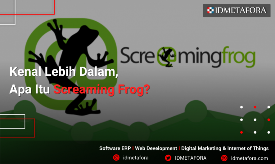 Kenali Screaming Frog Fitur Untuk Meningkatkan Performa Website Anda
