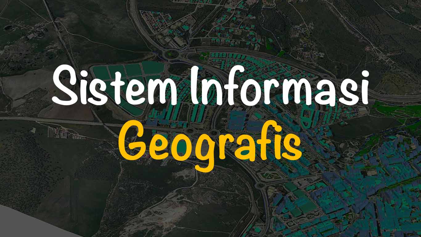 Manfaat Sistem Informasi Geografis dalam  Berbagai Bidang