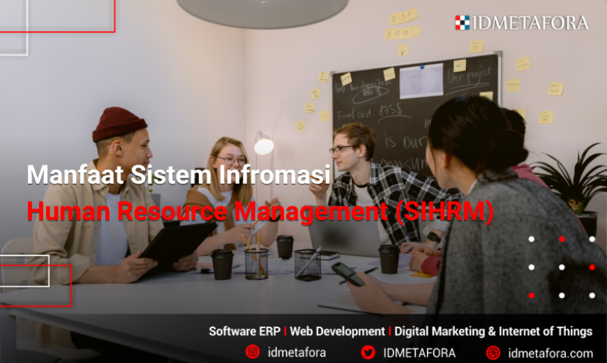 Manfaat Sistem Informasi Human Resource Management (SIHRM)