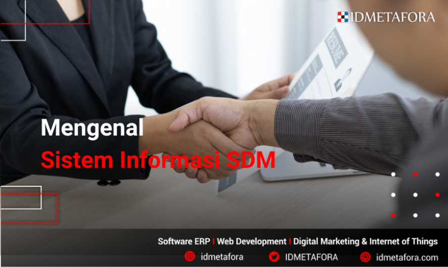 Mari Mengenal Sistem Informasi SDM: Pengertian, Fungsi dan Berbagai Manfaatnya untuk Perusahaan
