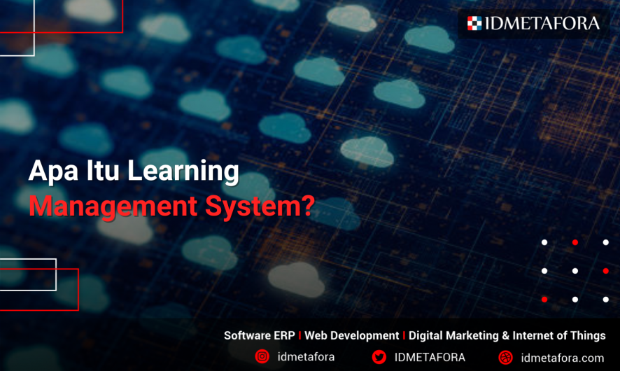 Mengenal Apa Itu Learning Management System (LMS)? Inilah 3 Contoh (LMS)