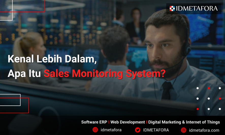 Mengenal Apa itu Sales Monitoring System dan Keuntungannya bagi Bisnis Anda