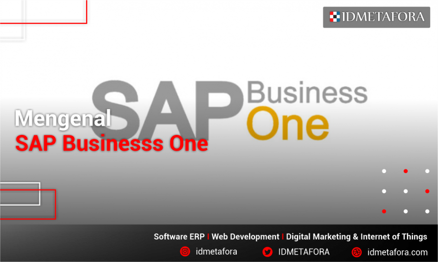 Mengenal Apa Itu SAP Businesss One Serta Keunggulannya