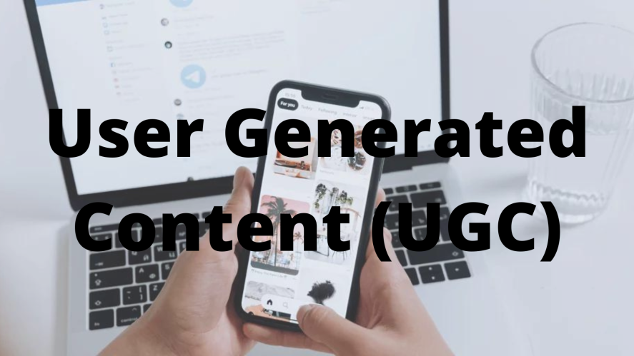 Mengenal Apa itu User Generated Content (UGC), Tips dan Mengapa UGC itu Penting bagi Bisnis