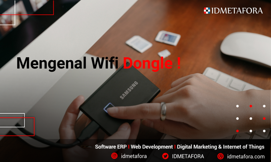 Mengenal Jenis -Jenis Wifi Dongle Dan Rekomendasi Wifi Dongle Terbaik !