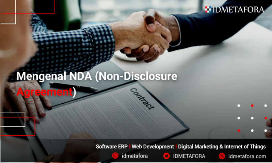 Mengenal Mengenal NDA (Non-Disclosure Agreement): Pengertian, Fungsi Dan Jenisnya!