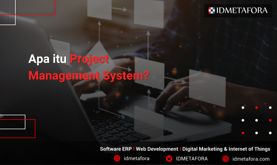 Mengenal Project Management Systems: Pengertian, Proses, dan Tujuan