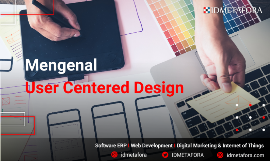 Mengenal User Centered Design: Pengertian, Manfaat, Prinsip, dan Proses Perancangannya