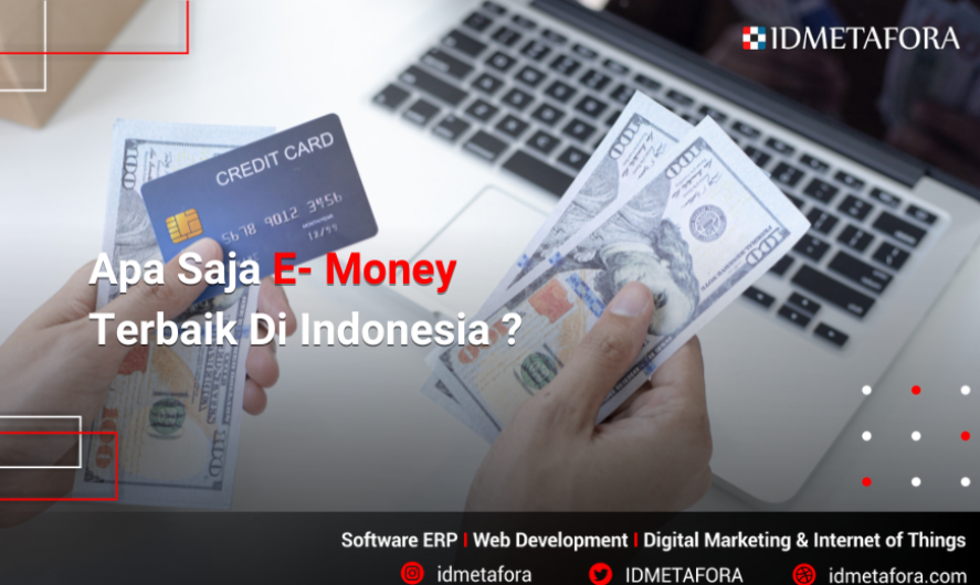 Perkembangan E- Money dan Apa Saja E- Money Terbaik di Indonesia?