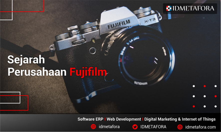 Sejarah Perkembangan Perusahaan Kamera Fujifilm !