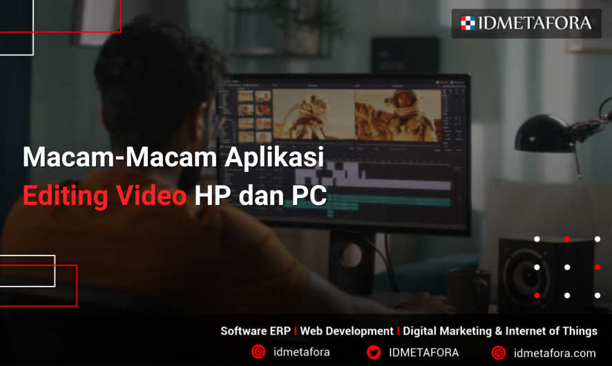 Sejarah Singkat dan Macam-Macam Aplikasi Editing Video Untuk PC  & HP Android