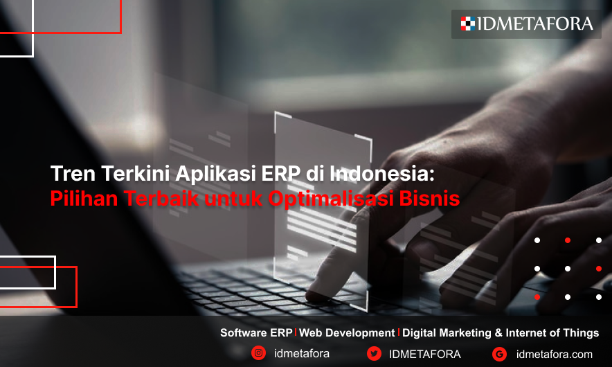 Tren Terkini Aplikasi ERP di Indonesia: Pilihan Terbaik untuk Optimalisasi Bisnis