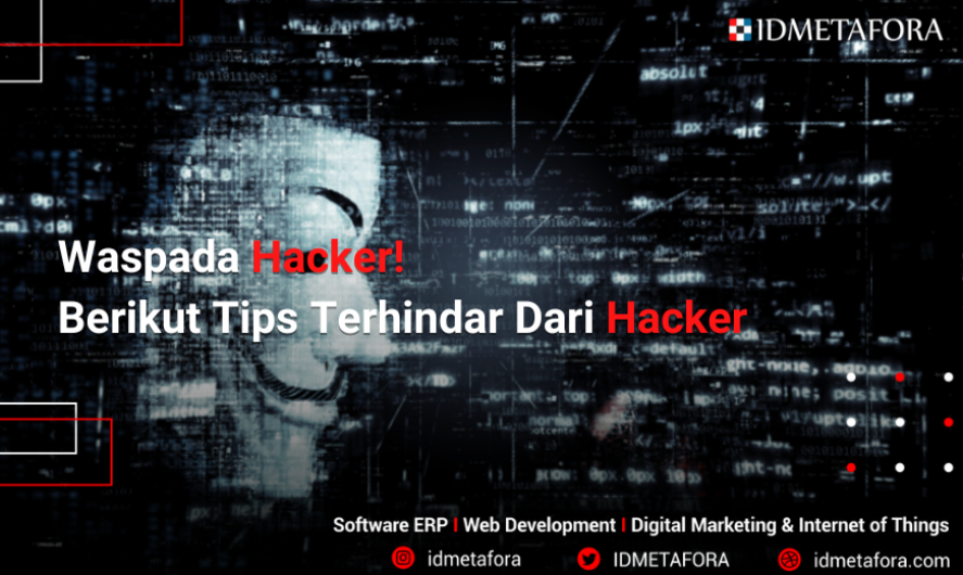 Waspada Hacker! : Berikut Pengertian, Jenis dan Cara Menghindarinya hacker!